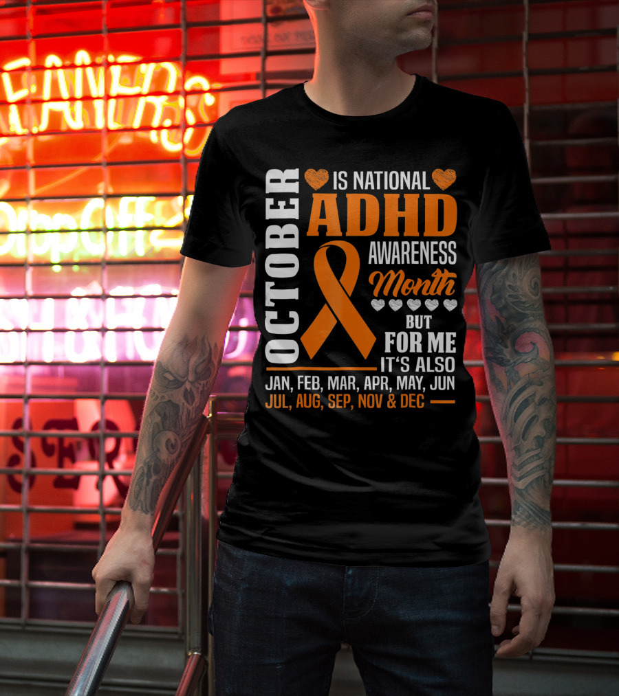 October Is National ADHD Awareness Month Ribbon And Hearts All Year T-Shirt