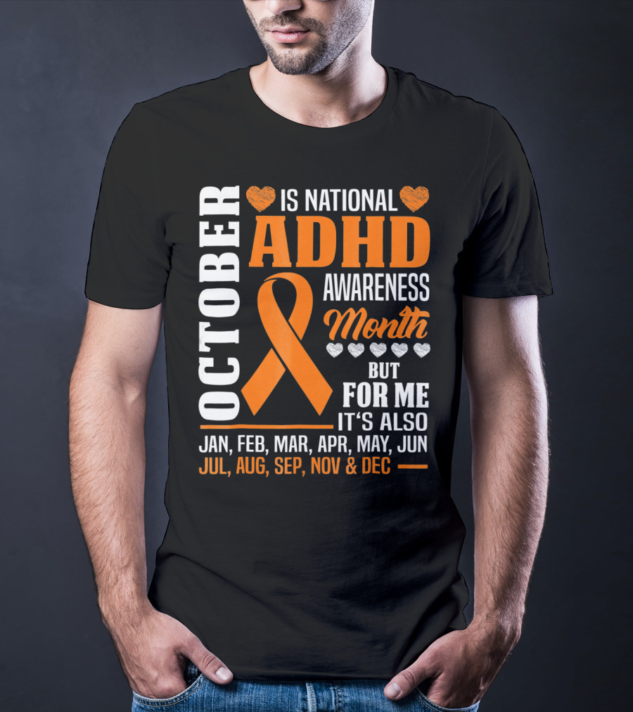 October Is National ADHD Awareness Month Ribbon And Hearts All Year T-Shirt
