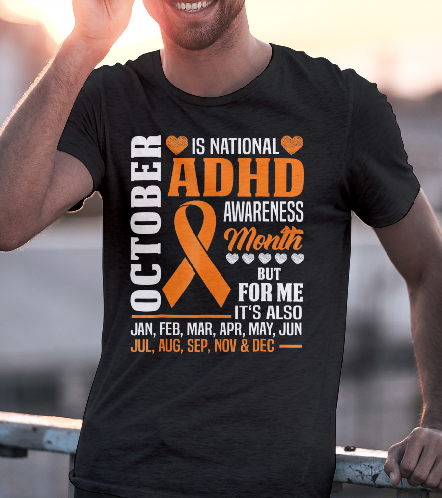 October Is National ADHD Awareness Month Ribbon And Hearts All Year T-Shirt