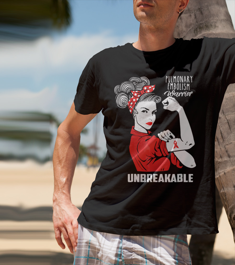 Pulmonary Embolism Warrior Unbreakable Rosie The Riveter T-Shirt