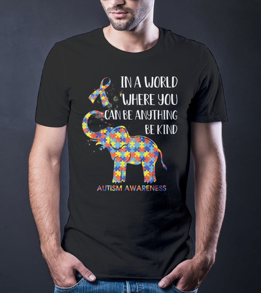 In A World Where You Can Be Anything Be Kind Autism Awareness Puzzle Elephant T-Shirt