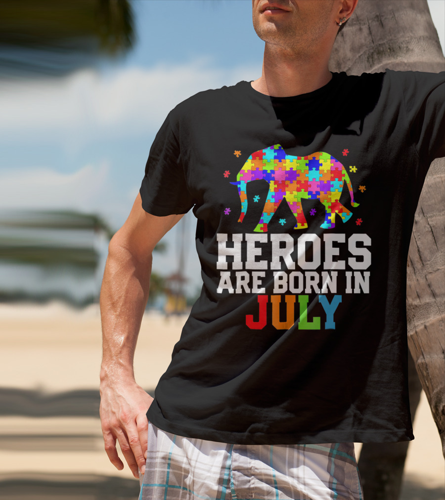 Heroes Are Born In July Elephant Autism Awareness T-Shirt