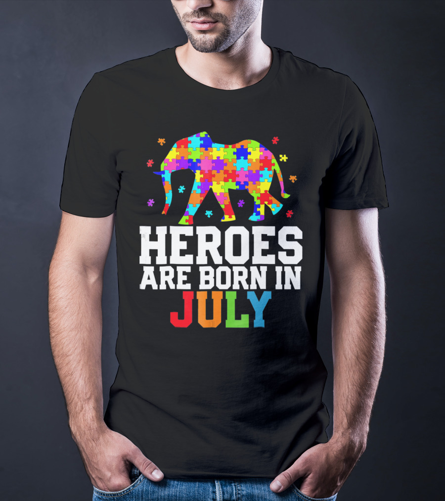 Heroes Are Born In July Elephant Autism Awareness T-Shirt