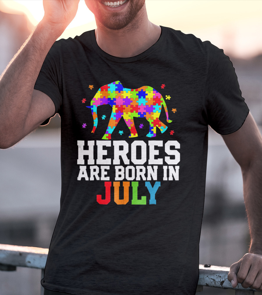 Heroes Are Born In July Elephant Autism Awareness T-Shirt