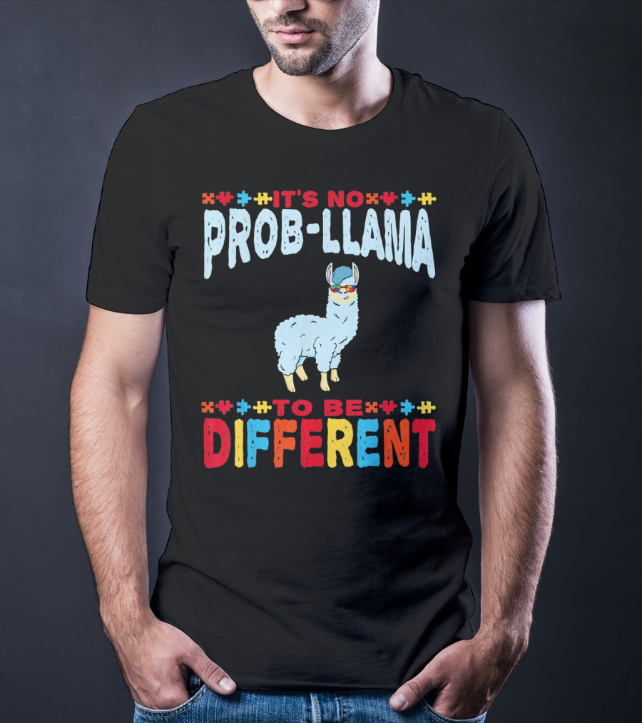 It's No Prob-Llama To Be Different Autism Awareness Llama T-Shirt
