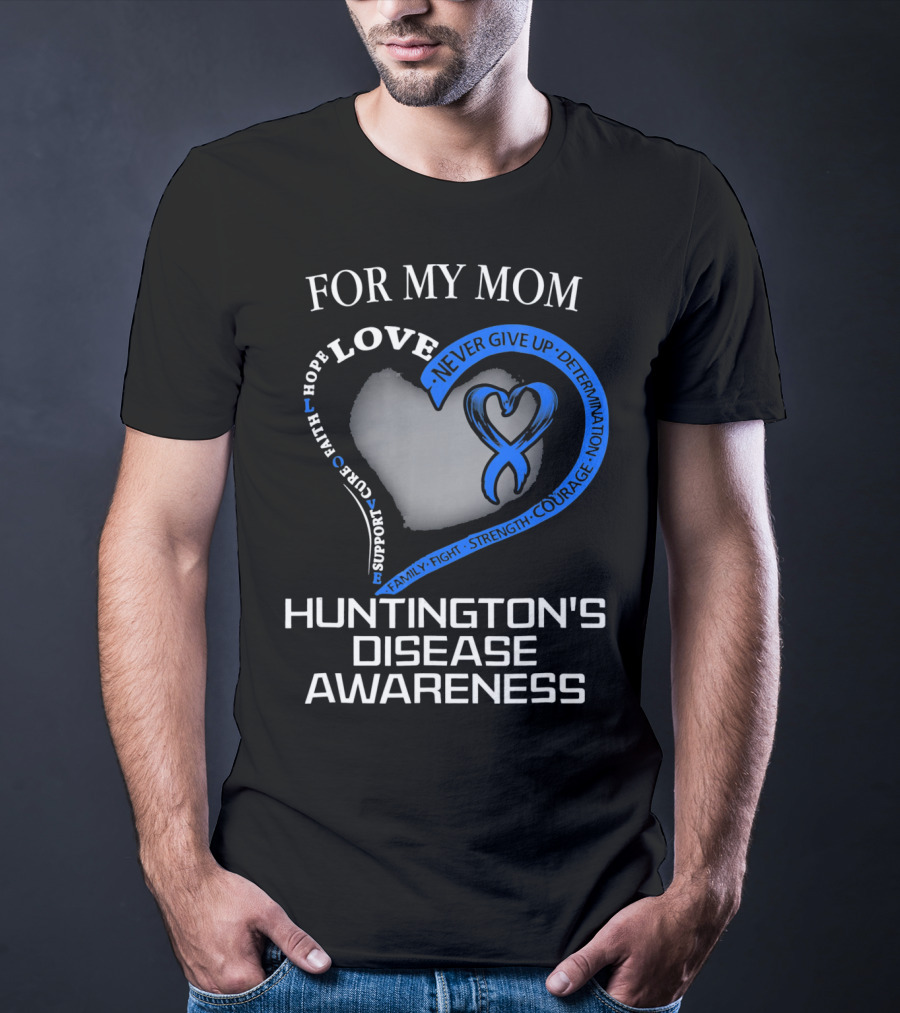 For My Mom Huntington's Disease Awareness Love And Support T-Shirt