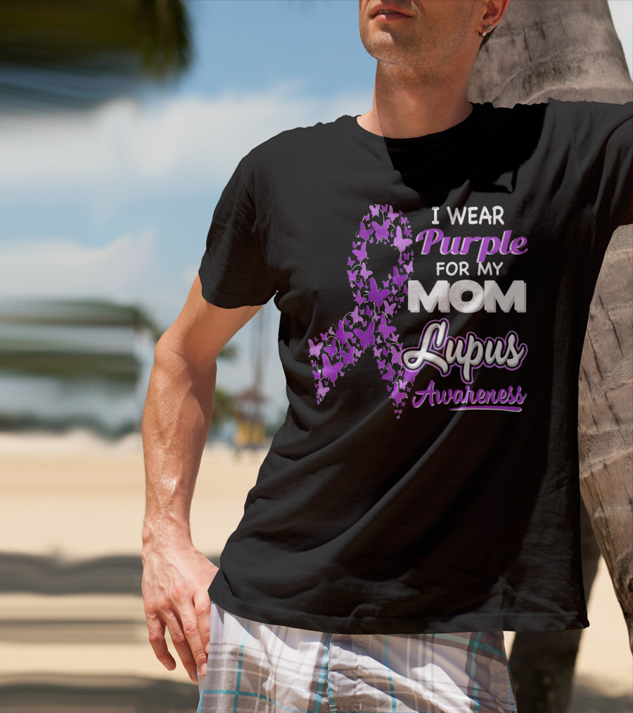 I Wear Purple For My Mom Lupus Awareness Ribbon Butterfly T-Shirt