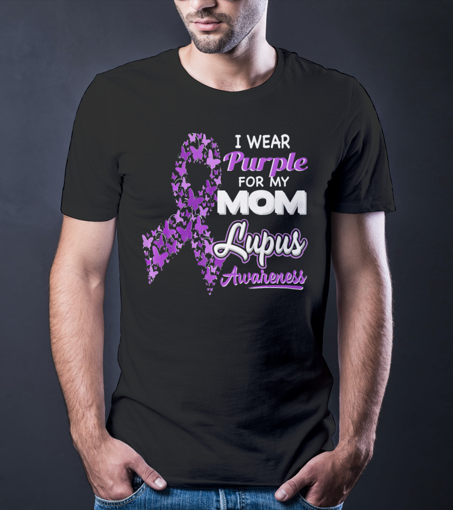 I Wear Purple For My Mom Lupus Awareness Ribbon Butterfly T-Shirt