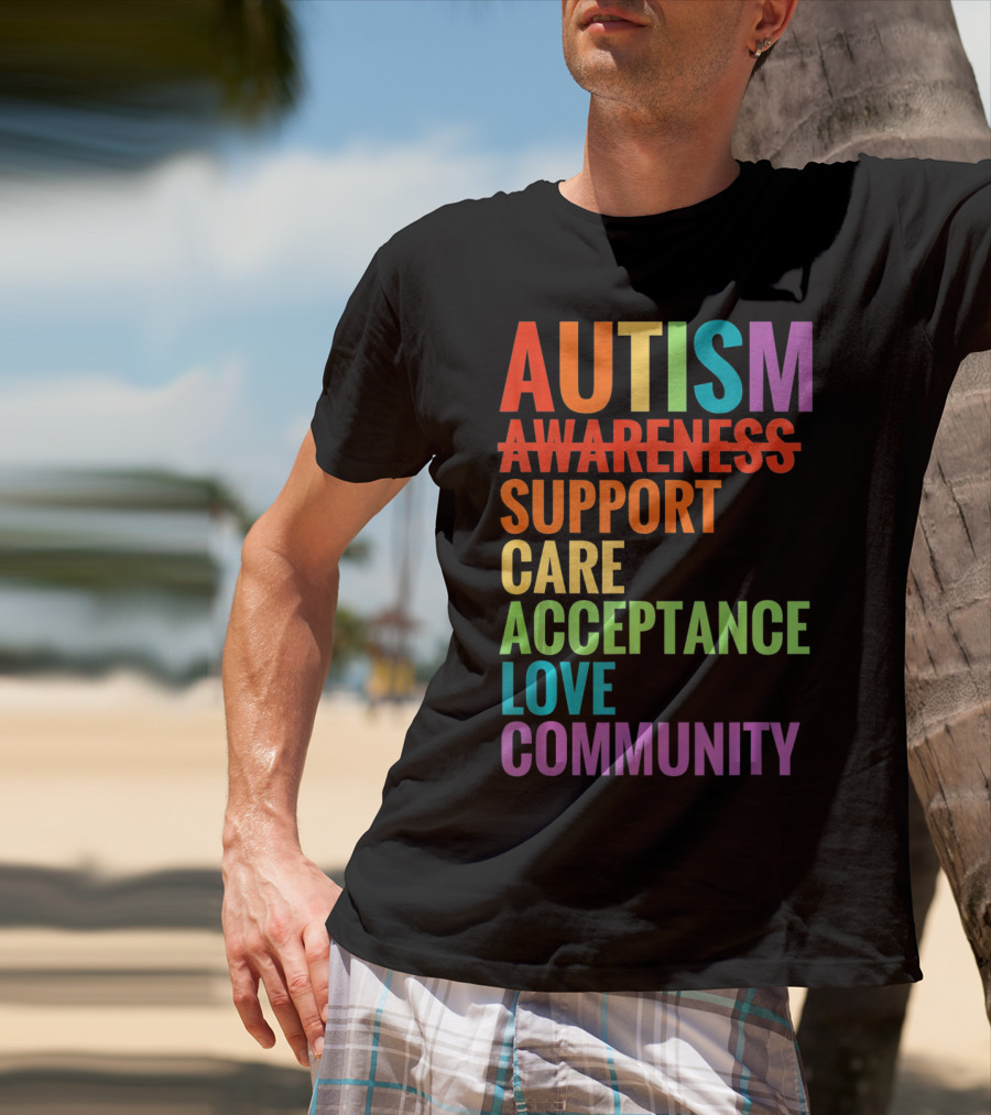 Autism Awareness Support Care Acceptance Love Community T-Shirt