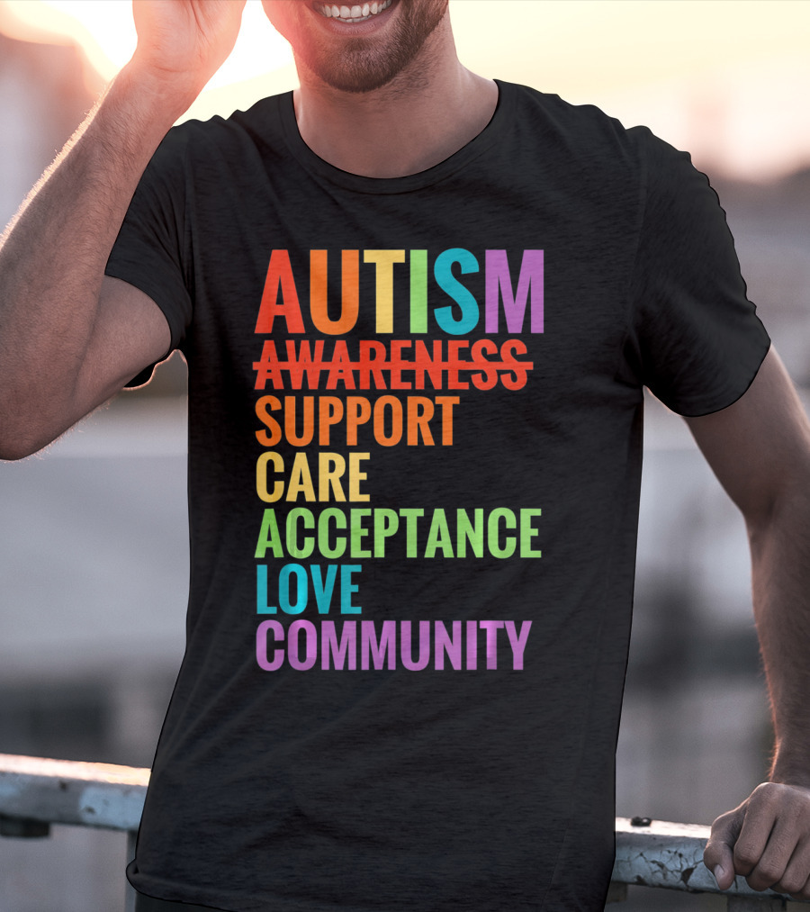 Autism Awareness Support Care Acceptance Love Community T-Shirt