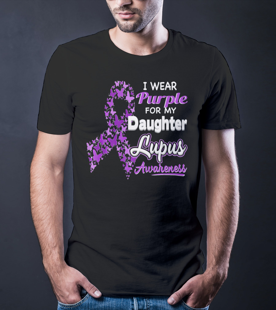 I Wear Purple For My Daughter Lupus Awareness T-Shirt