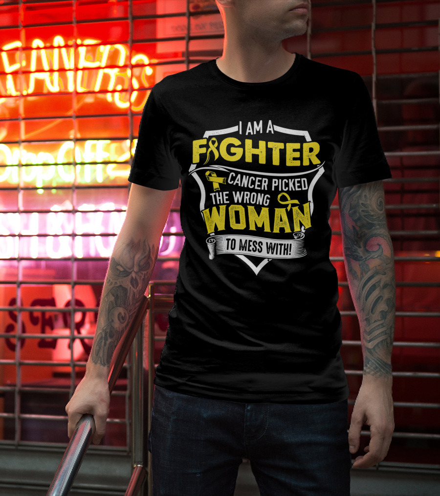 I Am A Fighter Cancer Picked The Wrong Woman To Mess T-Shirt