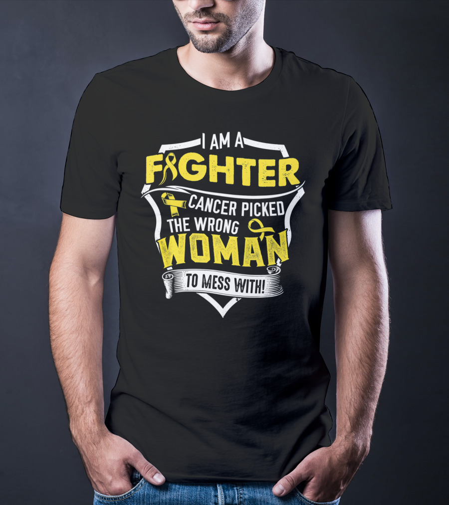 I Am A Fighter Cancer Picked The Wrong Woman To Mess T-Shirt