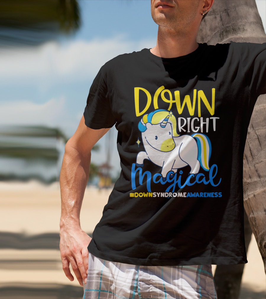 Down Right Magical Unicorn #DownSyndromeAwareness T-Shirt