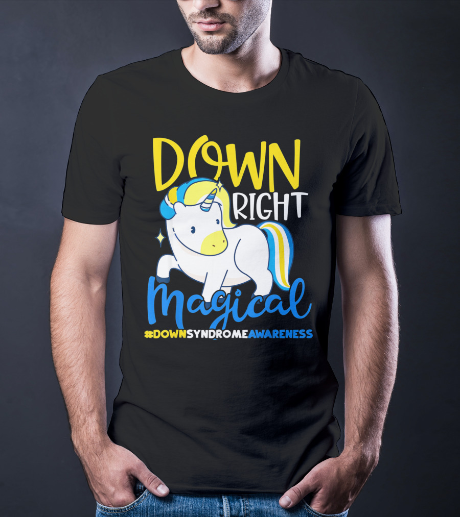 Down Right Magical Unicorn #DownSyndromeAwareness T-Shirt