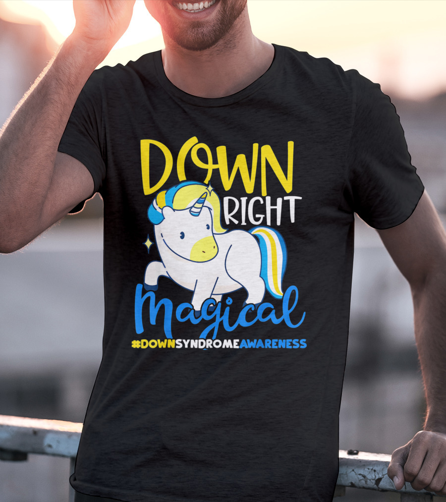 Down Right Magical Unicorn #DownSyndromeAwareness T-Shirt