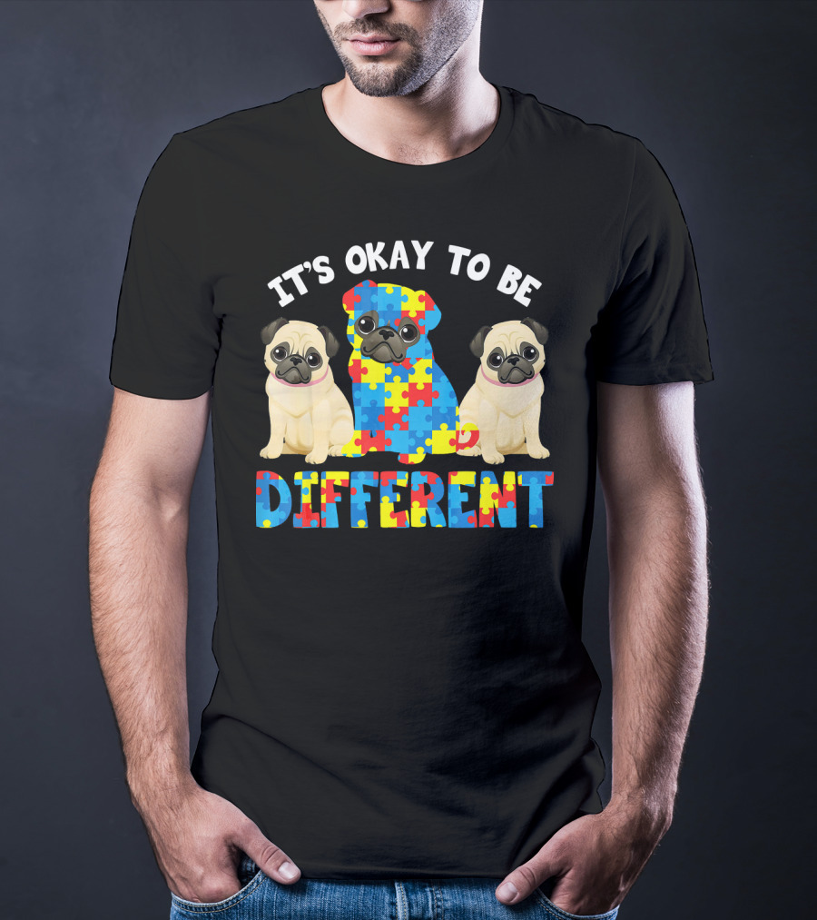 It's Okay To Be Different Pug Lover Autism T-Shirt