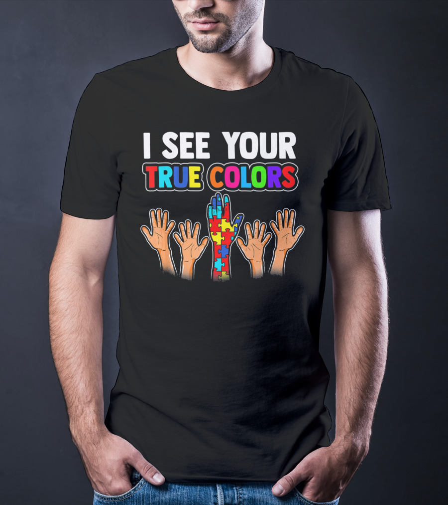 I SEE YOUR TRUE COLORS Autism Awareness Puzzle T-Shirt