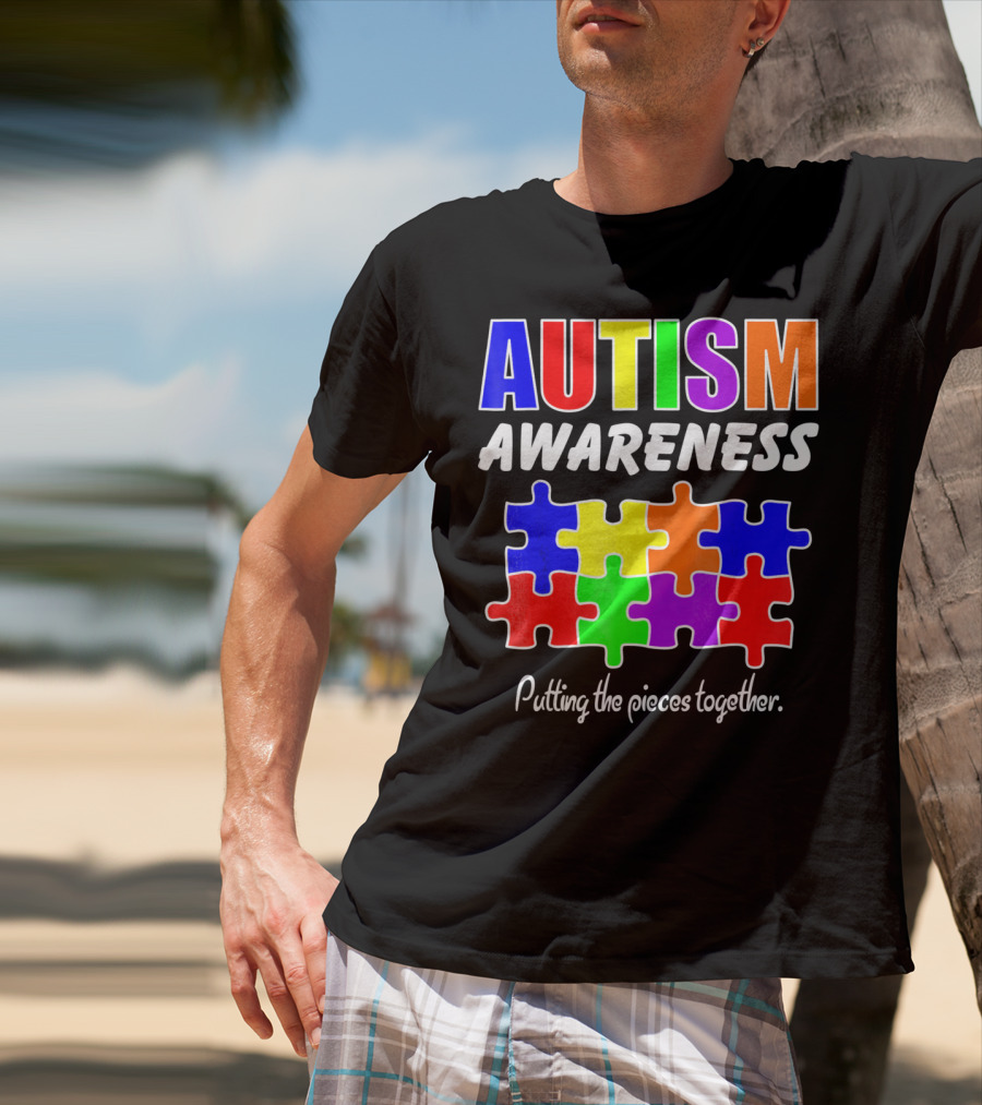 AUTISM AWARENESS Putting The Pieces Together T-Shirt