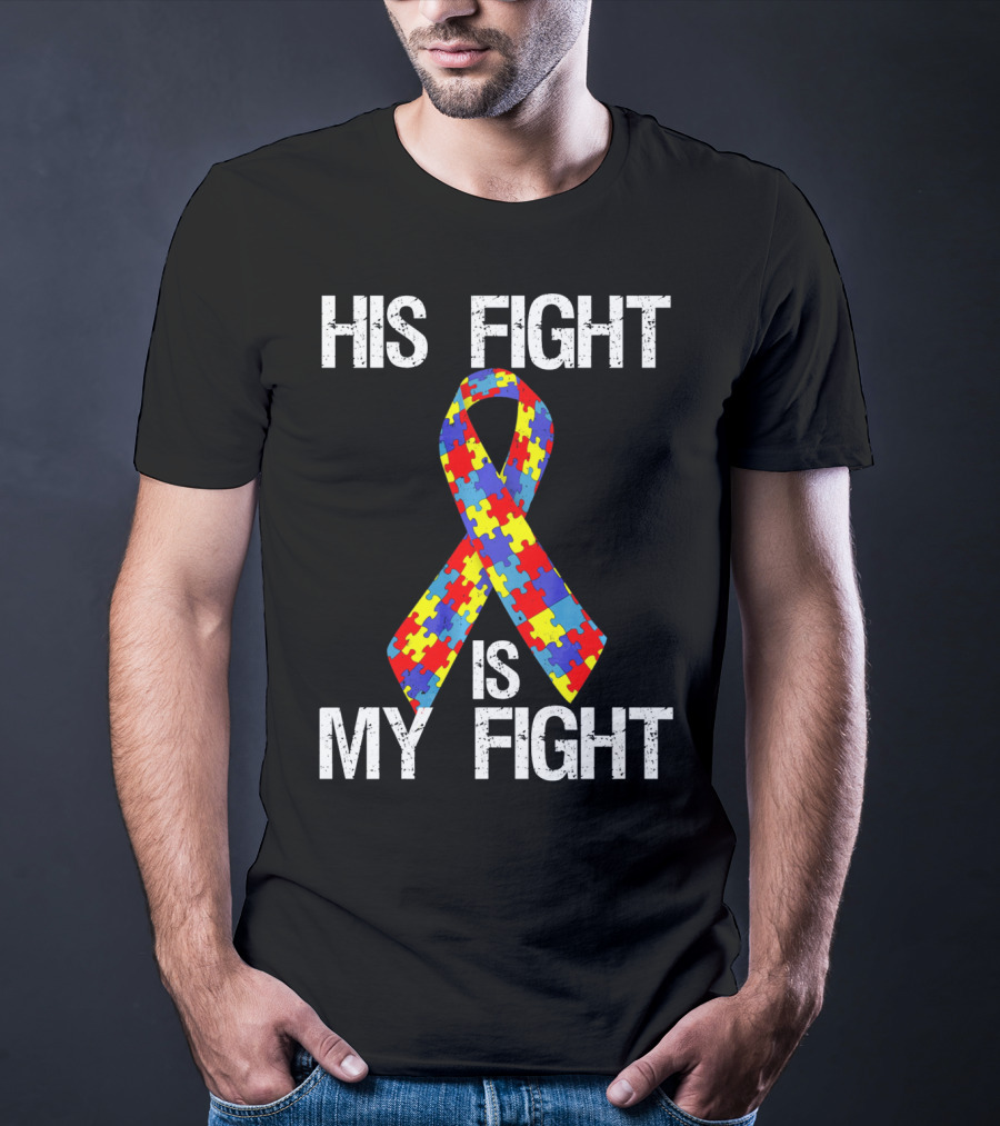 His Fight Is My Fight Autism Puzzle T-Shirt
