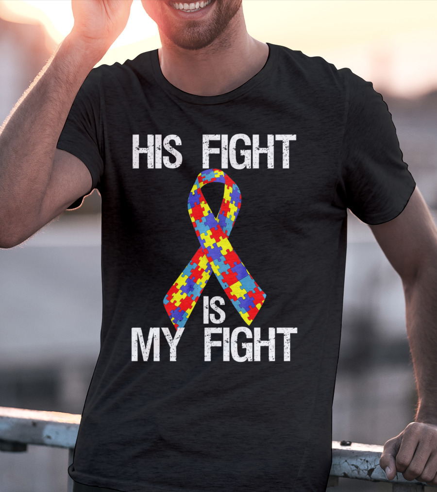 His Fight Is My Fight Autism Puzzle T-Shirt