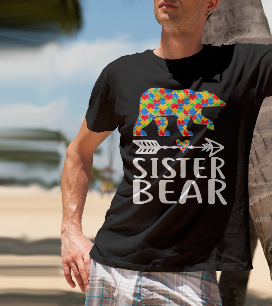 Sister Bear Autism Awareness Puzzle Bear Arrow Heart T-Shirt