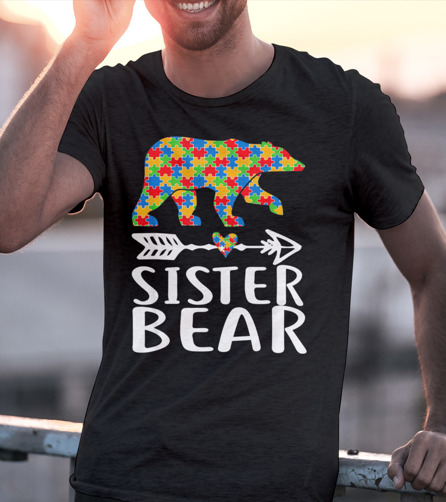 Sister Bear Autism Awareness Puzzle Bear Arrow Heart T-Shirt