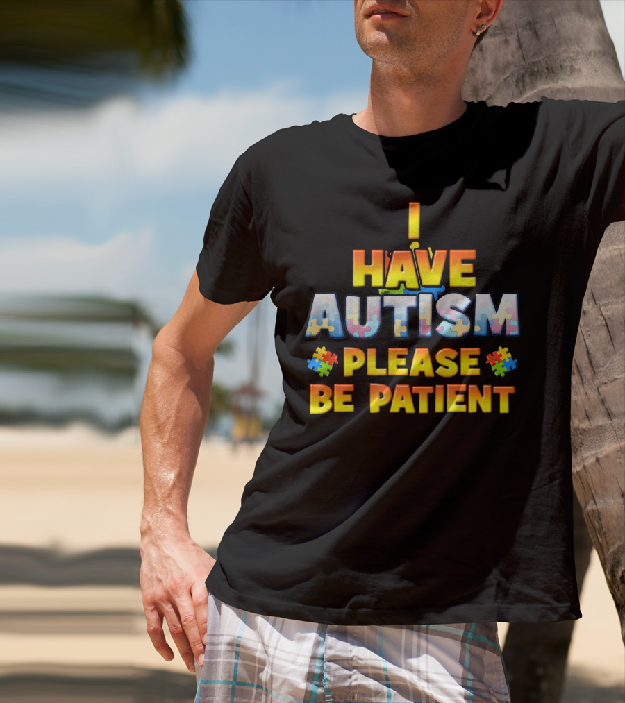 I Have Autism Please Be Patient Puzzle Pieces T-Shirt