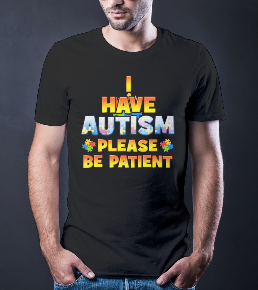 I Have Autism Please Be Patient Puzzle Pieces T-Shirt