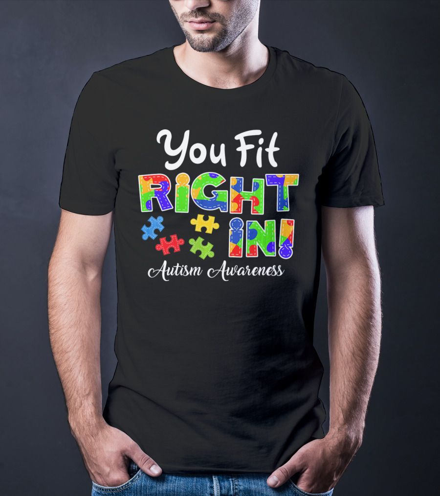 You Fit Right In Autism Awareness Puzzle Piece Colorful T-Shirt