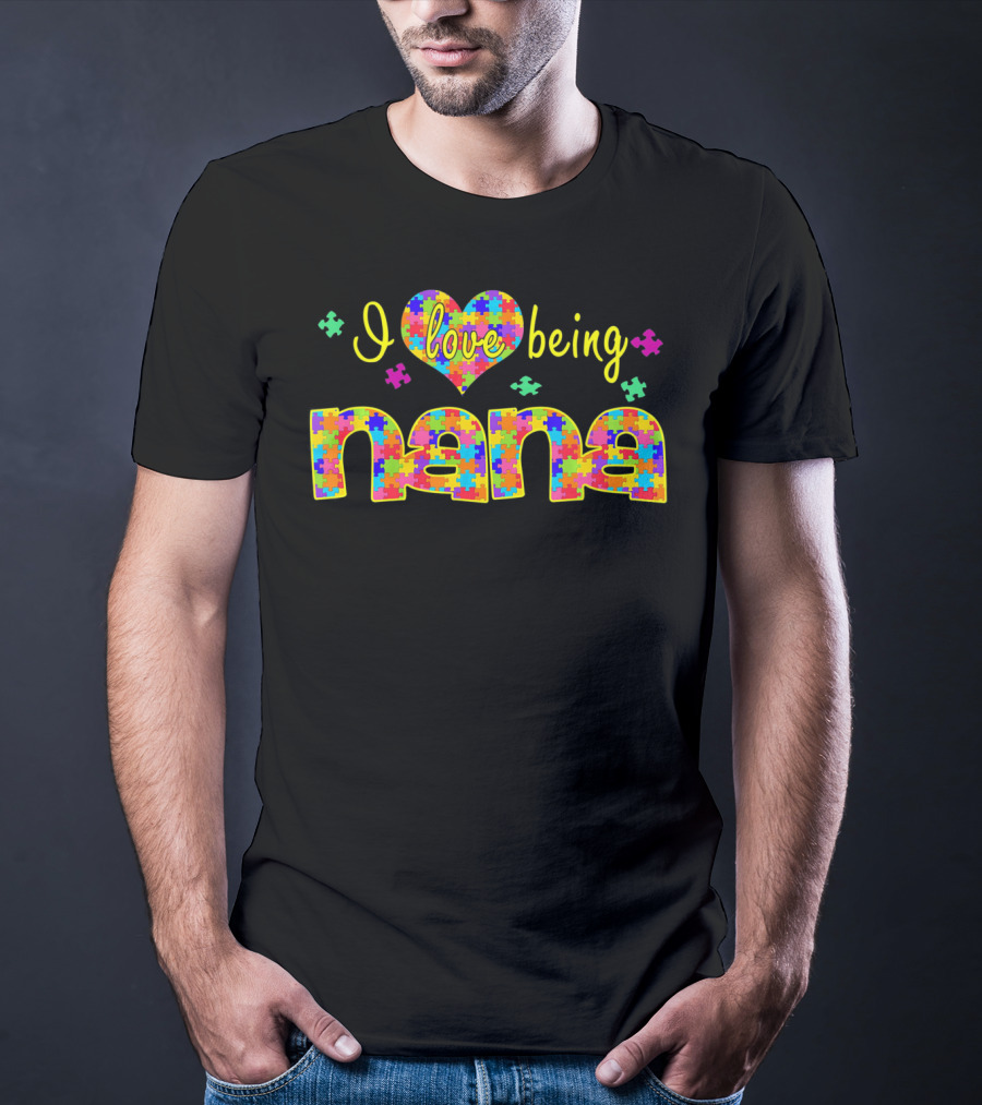 I Love Being Nana Colorful Puzzle Autism Awareness T-Shirt