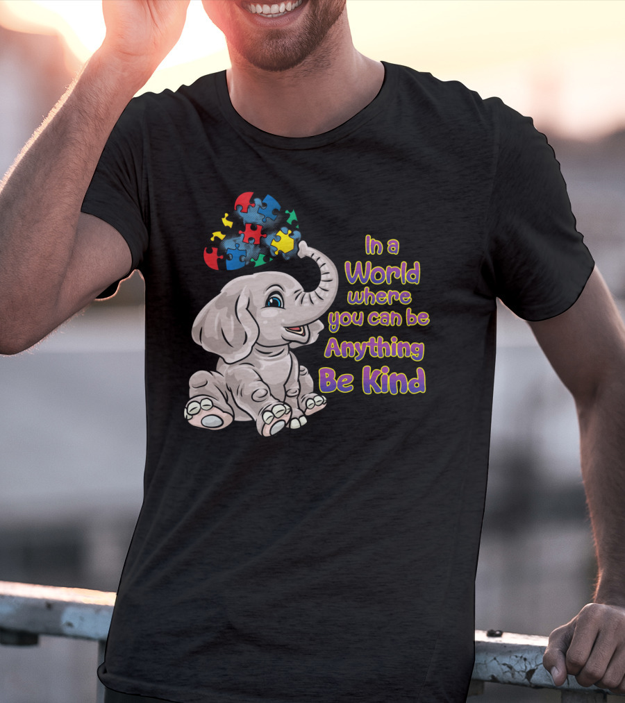 In A World Where You Can Be Anything Be Kind Elephant Puzzle Autism Awareness T-Shirt