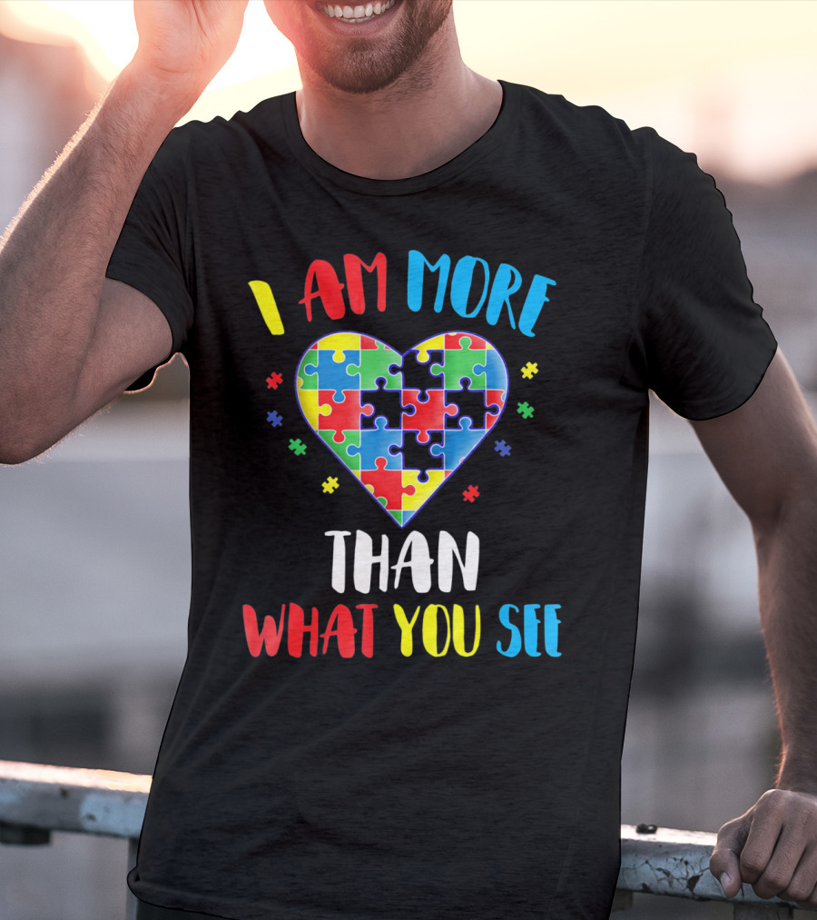 I Am More Than What You See Autism Aware Puzzle Heart T-Shirt