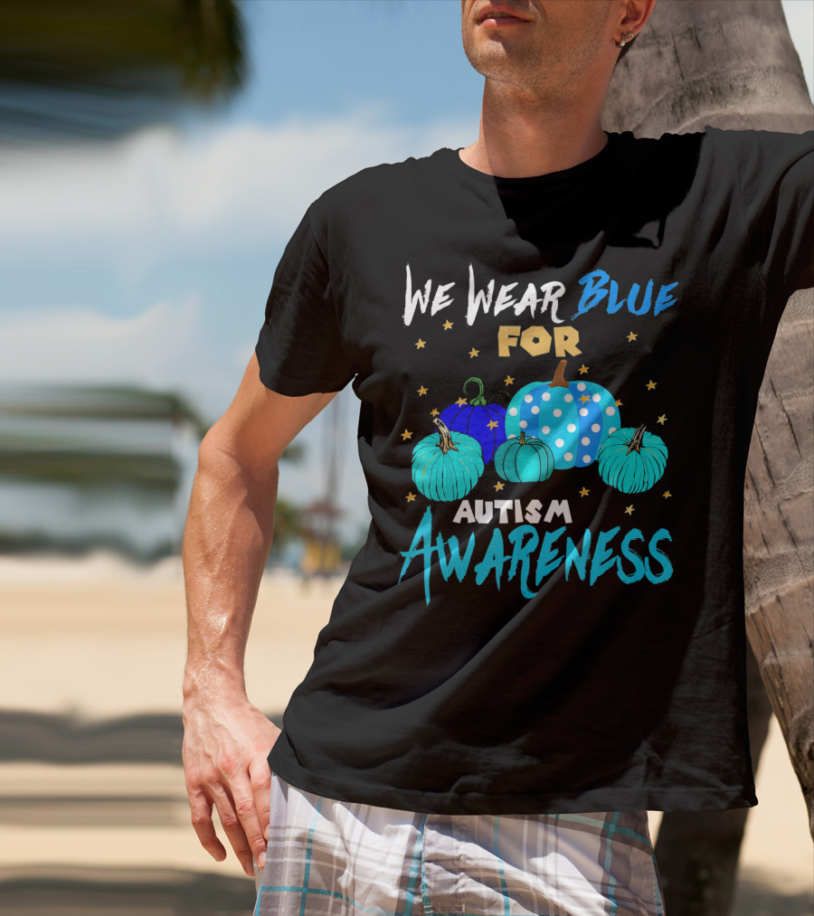We Wear Blue For Autism Awareness Pumpkins In Support Of Autism Awareness T-Shirt