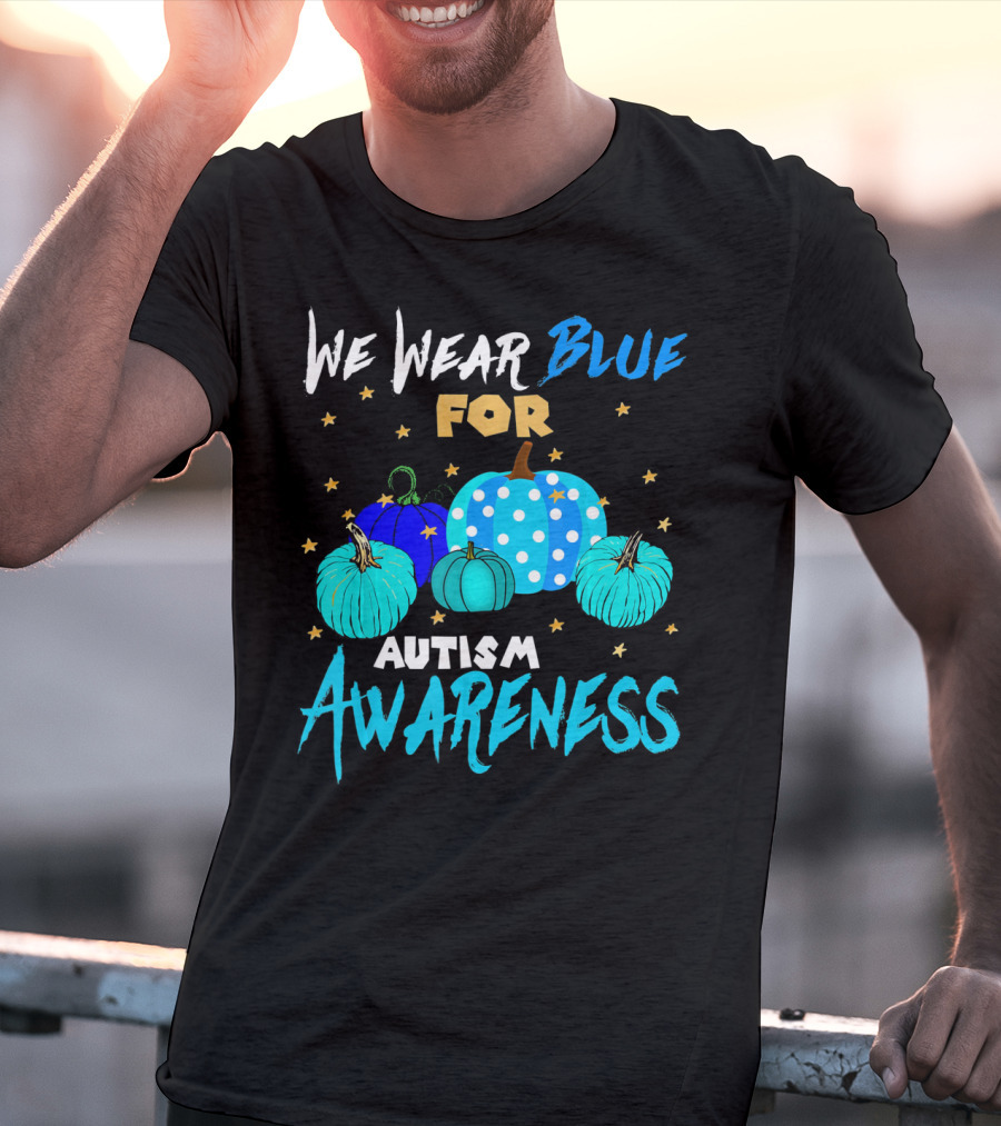 We Wear Blue For Autism Awareness Pumpkins In Support Of Autism Awareness T-Shirt