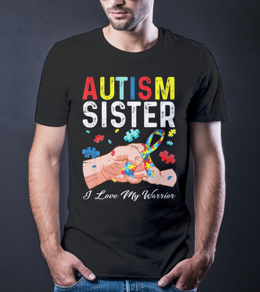 AUTISM SISTER I Love My Warrior T-Shirt
