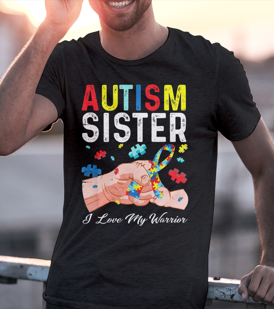 AUTISM SISTER I Love My Warrior T-Shirt