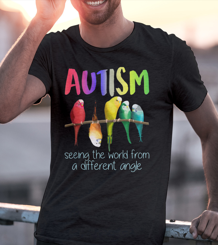 Autism Seeing The World From A Different Angle Bird Lover T-Shirt