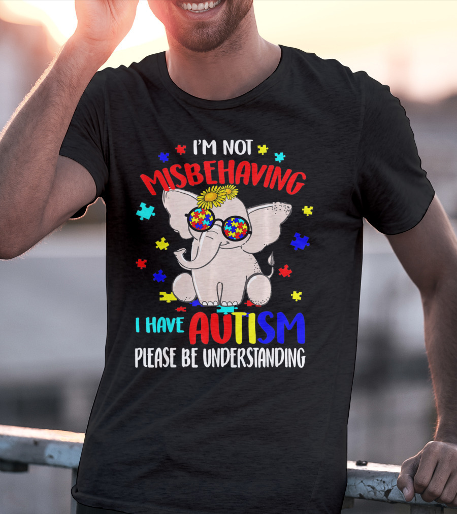 I'm Not Misbehaving I Have Autism Please Be Understanding Elephant Peace Autism Awareness T-Shirt