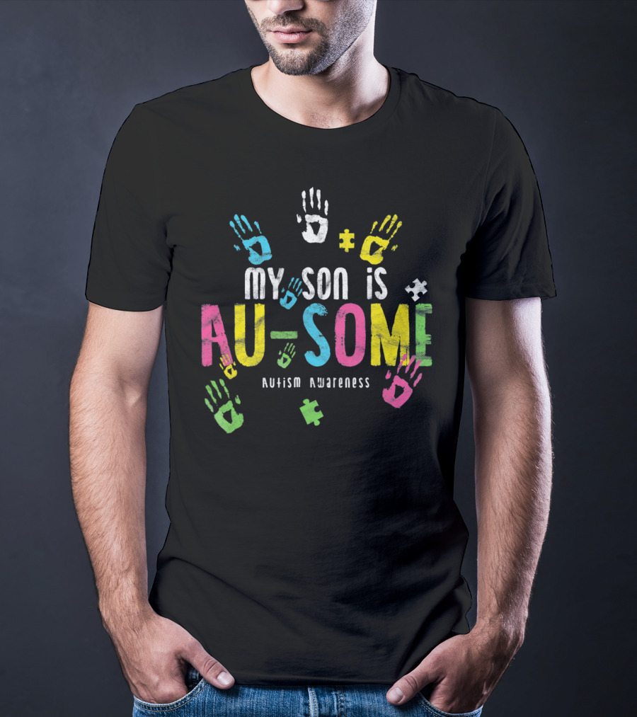 My Son Is Au-Some Autism Awareness Colorful Handprints Puzzle Pieces T-Shirt