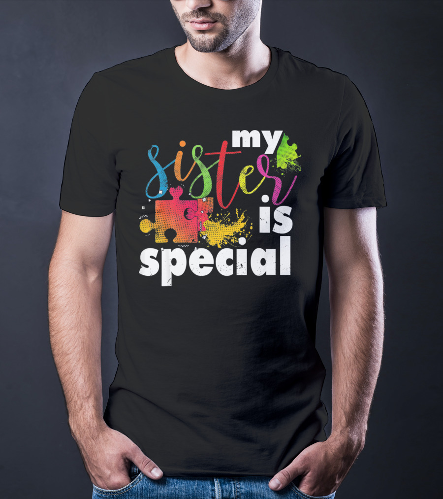 My Sister Is Special Autism Awareness Puzzle Pieces Multicolor T-Shirt