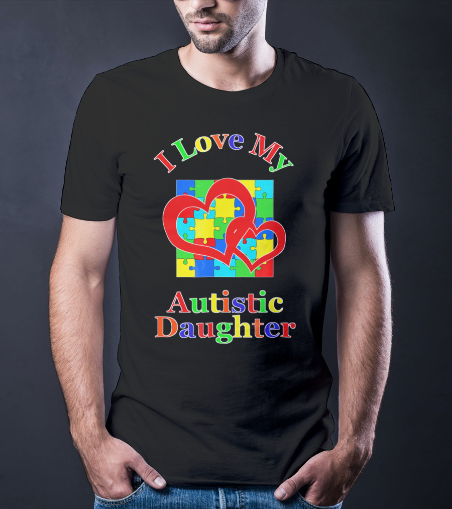 I Love My Autistic Daughter Colorful Puzzle Heart T-Shirt