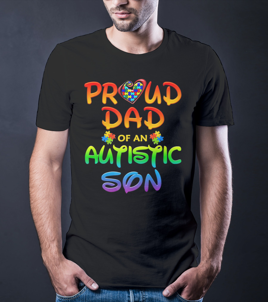 Proud Dad Of An Autistic Son Autism Awareness Puzzle Heart T-Shirt