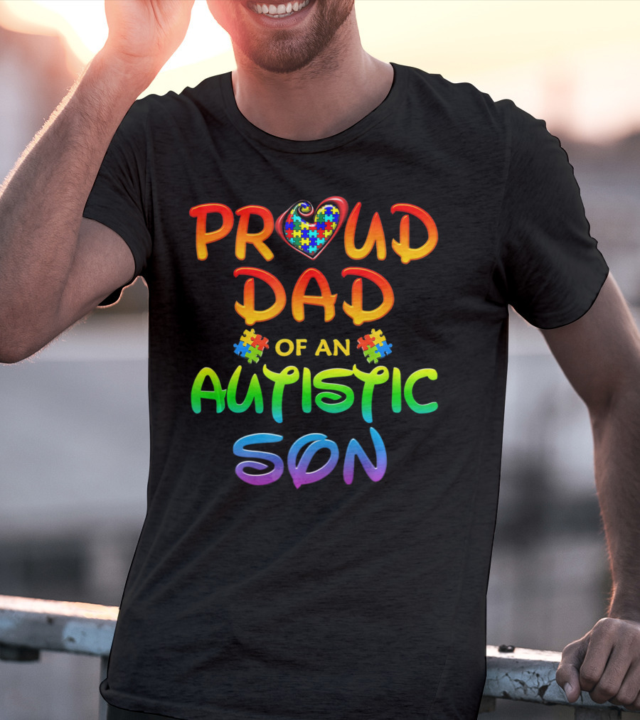 Proud Dad Of An Autistic Son Autism Awareness Puzzle Heart T-Shirt