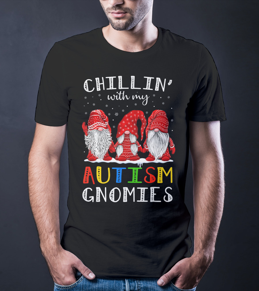 Chillin' With My Autism Gnomies Autism T-Shirt