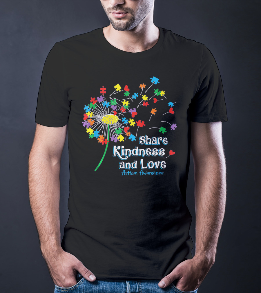 Share Kindness And Love Puzzle Heart Dandelion Autism Awareness T-Shirt