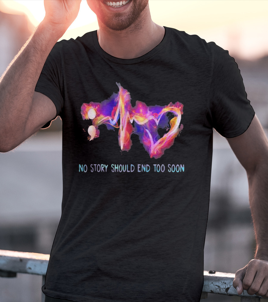No Story Should End Too Soon Heartbeat Pulse T-Shirt
