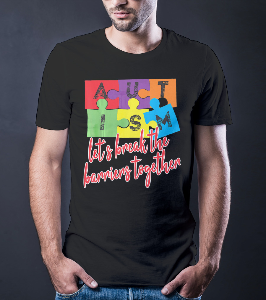 Autism Awareness Let's Break The Barriers Together T-Shirt
