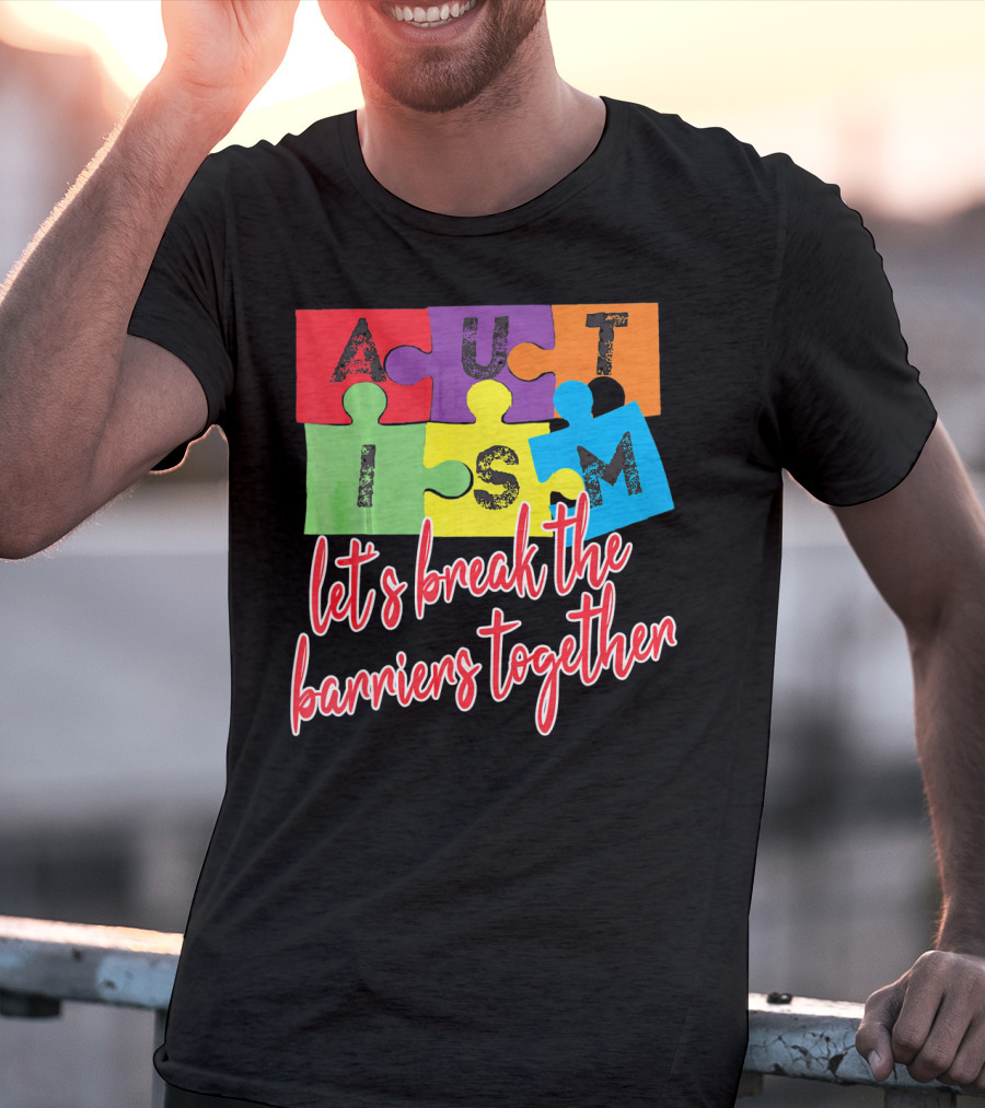 Autism Awareness Let's Break The Barriers Together T-Shirt