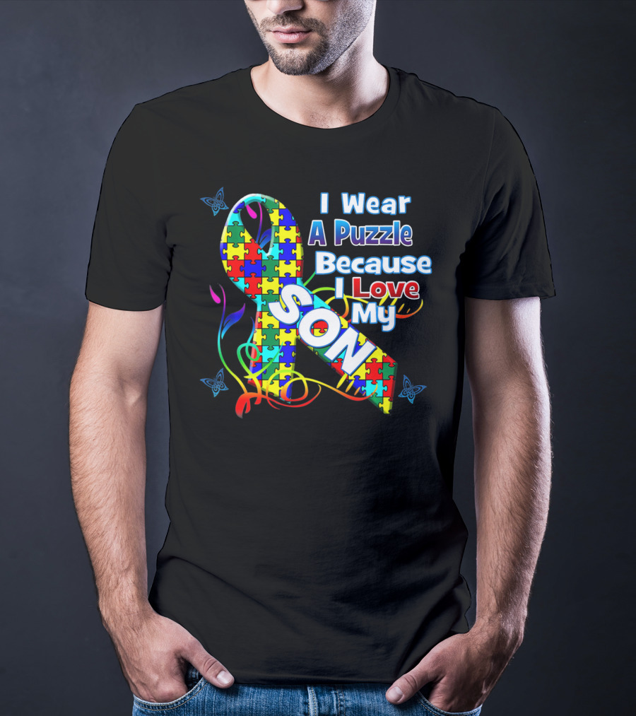 I Wear A Puzzle Because I Love My Son Autism Awareness T-Shirt